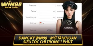 Đăng Ký Win88 – Mở Tài Khoản Siêu Tốc Chỉ Trong 1 Phút