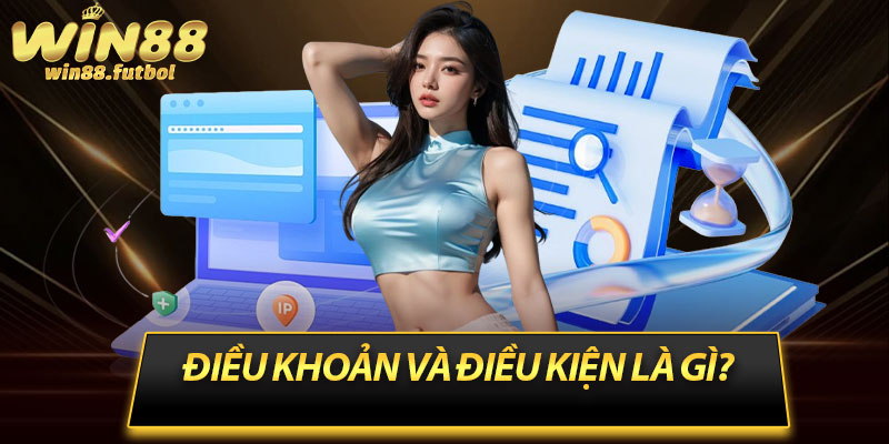 Điều khoản và điều kiện là gì?