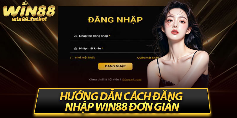 Hướng dẫn cách đăng nhập Win88 đơn giản