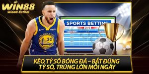 Kèo Tỷ Số Bóng Đá – Bắt Đúng Tỷ Số, Trúng Lớn Mỗi Ngày