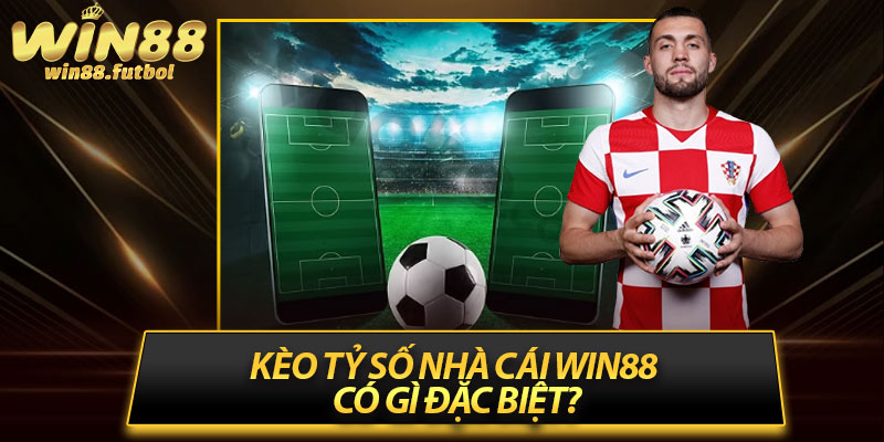 Keo ty so nha cai Win88 co gi dac biet