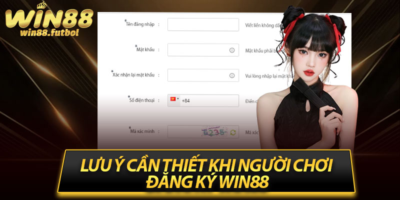 Lưu ý cần thiết khi người chơi đăng ký Win88