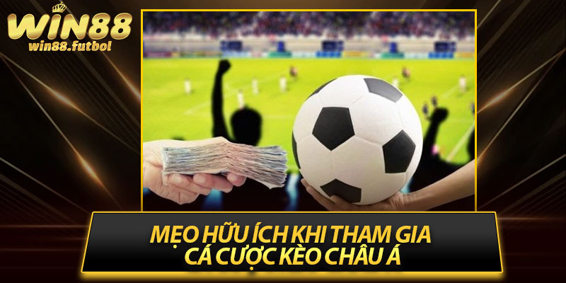 Mẹo hữu ích khi tham gia cá cược kèo châu Á