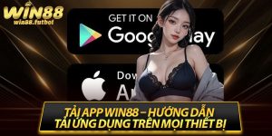 Tải App Win88 – Hướng Dẫn Tải Ứng Dụng Trên Mọi Thiết Bị
